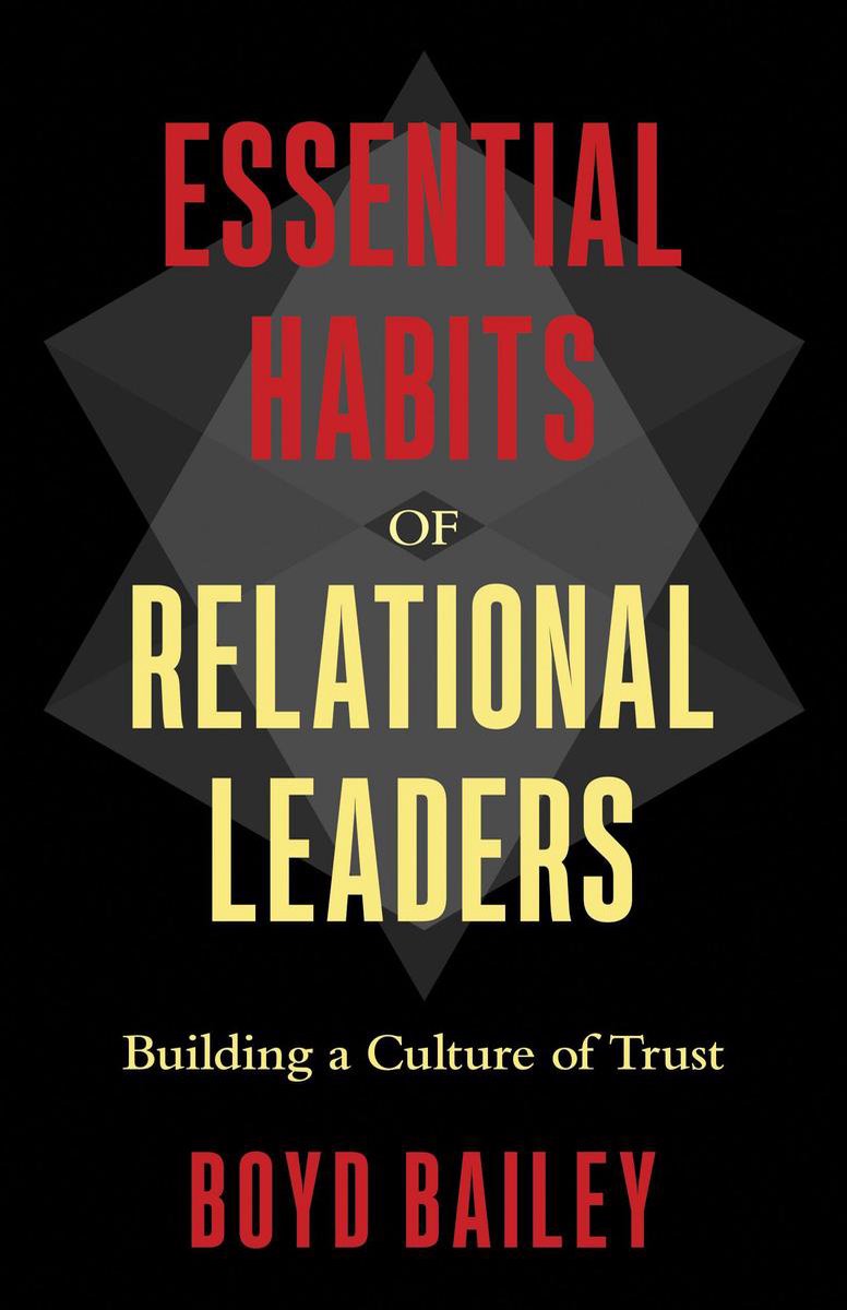 Essential Habits of Relational Leaders - Boyd Bailey