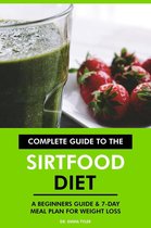 Complete Guide to the Sirtfood Diet: A Beginners Guide & 7-Day Meal Plan for Weight Loss