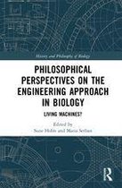 History and Philosophy of Biology - Philosophical Perspectives on the Engineering Approach in Biology