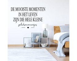 Muursticker De Mooiste Momenten In Het Leven Zijn Die Hele Kleine Geluksmomentjes - Zwart - 80 x 50 cm - slaapkamer woonkamer nederlandse teksten