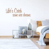 Muursticker Let's Catch Some Nice Dreams -  Bruin -  160 x 60 cm  -  slaapkamer  engelse teksten  alle - Muursticker4Sale