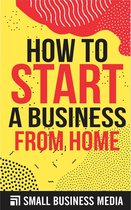 How To Start A Business From Home