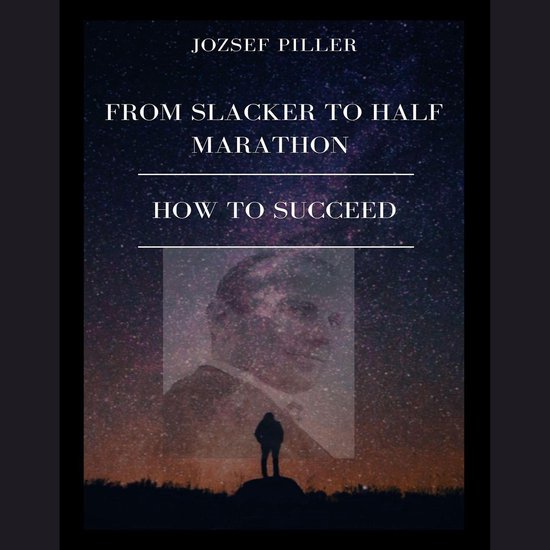From Slacker to Half Marathon – How to Succeed - cover