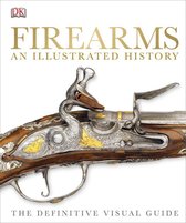 Firearms An Illustrated History