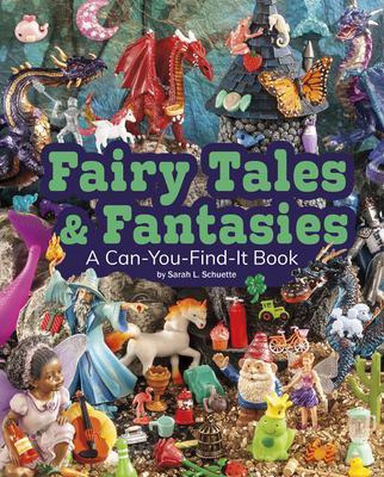Can You Find It? Fairy Tales and Fantasies, Sarah L Schuette