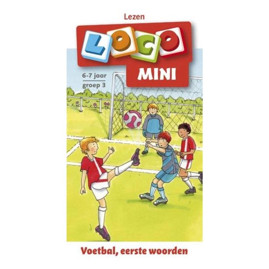 Loco mini Lezen voetbal, eesrte woorden 6-7 jaar groep 3 - Christiane Wagner | Respetofundacion.org