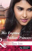 His Captive Indian Princess (Mills & Boon Indian Author Collection)