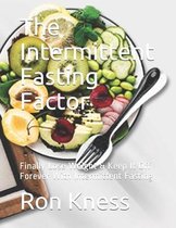 The Intermittent Fasting Factor