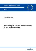 Europaeische Hochschulschriften Recht 6154 - Die Haftung im Fall der Doppelinsolvenz im AG-Vertragskonzern