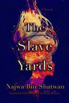 Middle East Literature In Translation - The Slave Yards