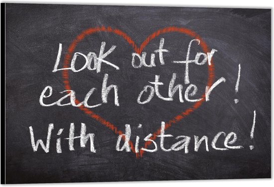 Dibond –Rood Hart met de Tekst ''Look out for each other with distance!''– 90x60 Foto op Aluminium (Wanddecoratie van metaal)