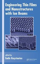 Engineering Thin Films and Nanostructures with Ion Beams