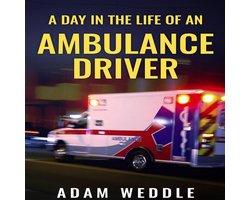 A Day In The Life Of An Ambulance Driver