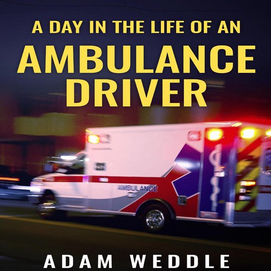 A Day In The Life Of An Ambulance Driver - cover