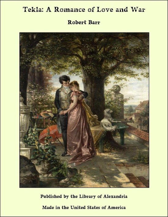 Tekla: A Romance of Love and War (ebook), Robert Barr | 9781465643032 ...