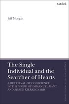 T&T Clark Enquiries in Theological Ethics - The Single Individual and the Searcher of Hearts