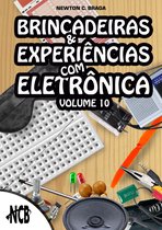 Brincadeiras e Experiências com Eletrônica - Brincadeiras e experiências com eletrônica - volume 10