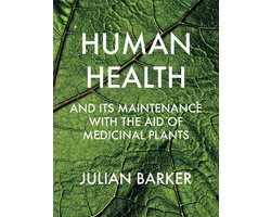 Human Health and its Maintenance with the Aid of Medicinal Plants