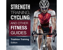 Strength Training, Cycling and Other Fitness Guides