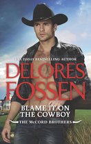The McCord Brothers 3 - Blame It On The Cowboy (The McCord Brothers, Book 3)