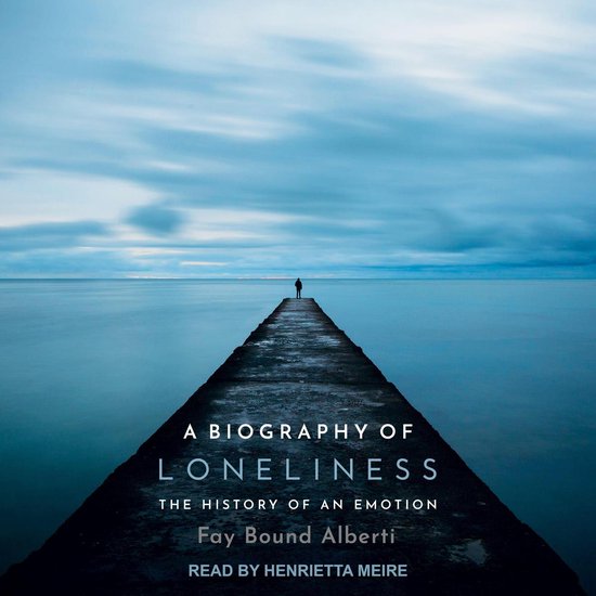 A Biography of Loneliness - cover