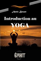 Introduction au Yoga (édition intégrale, revue et corrigée).