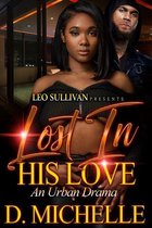 Lost In His Love: An Urban Drama 1 - Lost In His Love