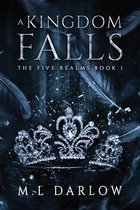 A Kingdom Falls: The Five Realm Chronicles