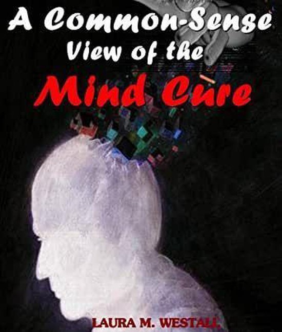 A Common-Sense View of the Mind Cure - cover