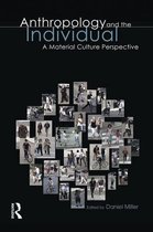 Materializing Culture - Anthropology and the Individual