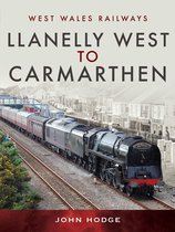 West Wales Railways - Llanelly West to Camarthen