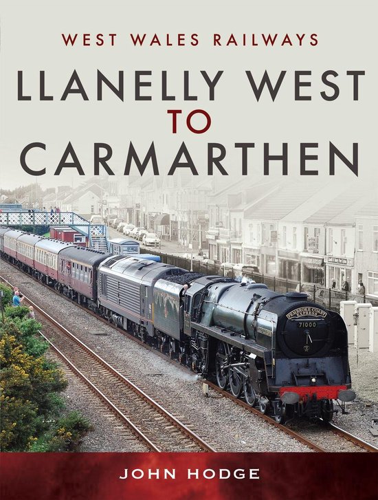 West Wales Railways - Llanelly West to Camarthen - cover