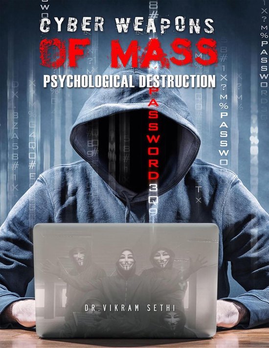 Cyber Weapons of Mass Psychological Destruction - cover