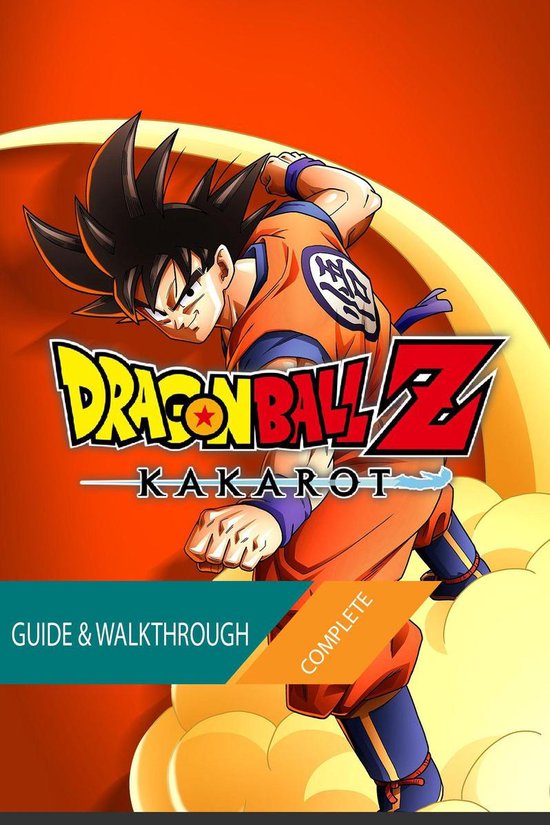 Dragon Ball Z Kakarot: The Complete Guide &amp; Walkthrough (ebook), Tam Ha ...
