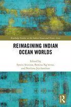 Routledge Series on the Indian Ocean and Trans-Asia - Reimagining Indian Ocean Worlds