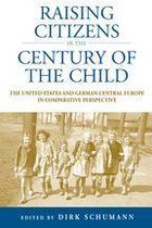 Studies in German History 12 - Raising Citizens in the 'Century of the Child'