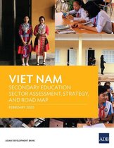 Country Sector and Thematic Assessments - Viet Nam Secondary Education Sector Assessment, Strategy, and Road Map