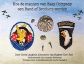 Hoe de Mannen van Easy Company een Band of Brothers Werden
