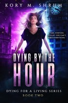 Dying for a Living 2 - Dying by the Hour