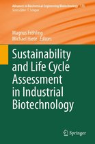 Advances in Biochemical Engineering/Biotechnology 173 - Sustainability and Life Cycle Assessment in Industrial Biotechnology