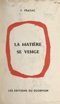 La matière se venge