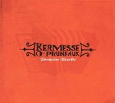 Kermesse O Pruneaux - Premiere Recolte (CD)