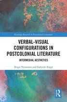 Routledge Research in Postcolonial Literatures - Verbal-Visual Configurations in Postcolonial Literature