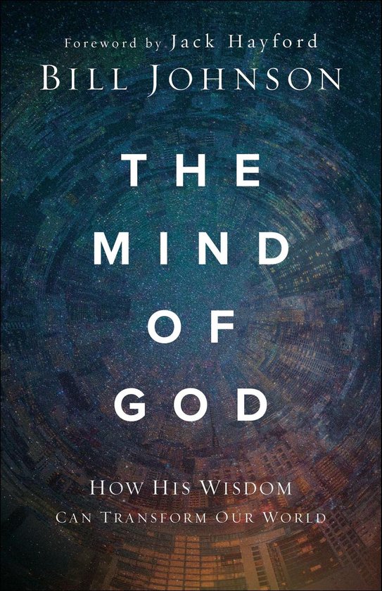 Boek "The Mind of God" door Bill Johnson, met een cirkelvormig, nachtelijk stadsgezicht en sterrenhemel.