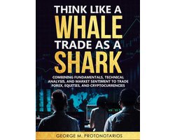 Think Like a Whale Trade as a Shark