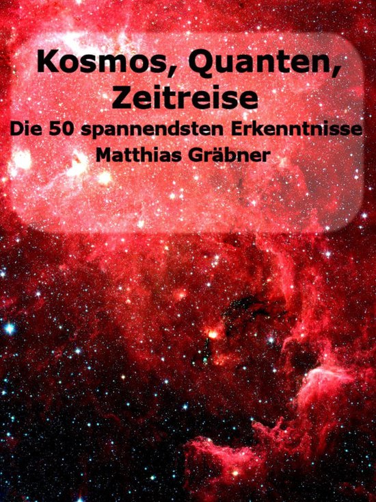 Kosmos - Quanten - Zeitreise. - cover