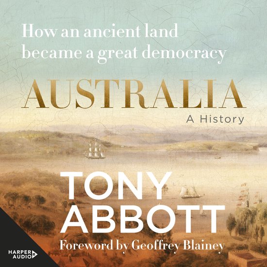 Australia: A History: by the former Prime Minister Tony Abbo ... - cover
