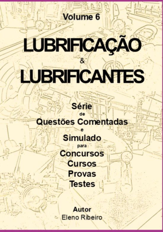 Volume 6 – Lubrificantes E Lubrificação. - cover