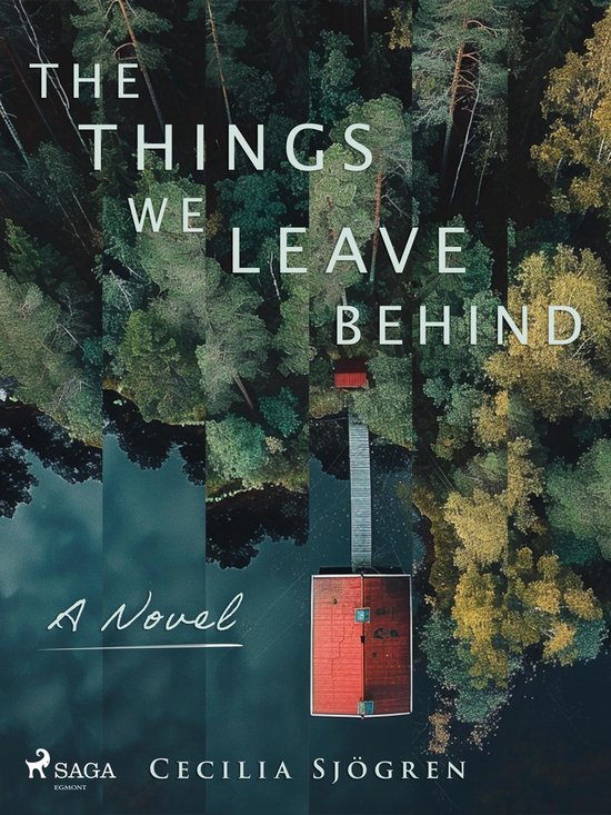 The Things We Leave Behind: a dual timeline, literary thrill ... - cover