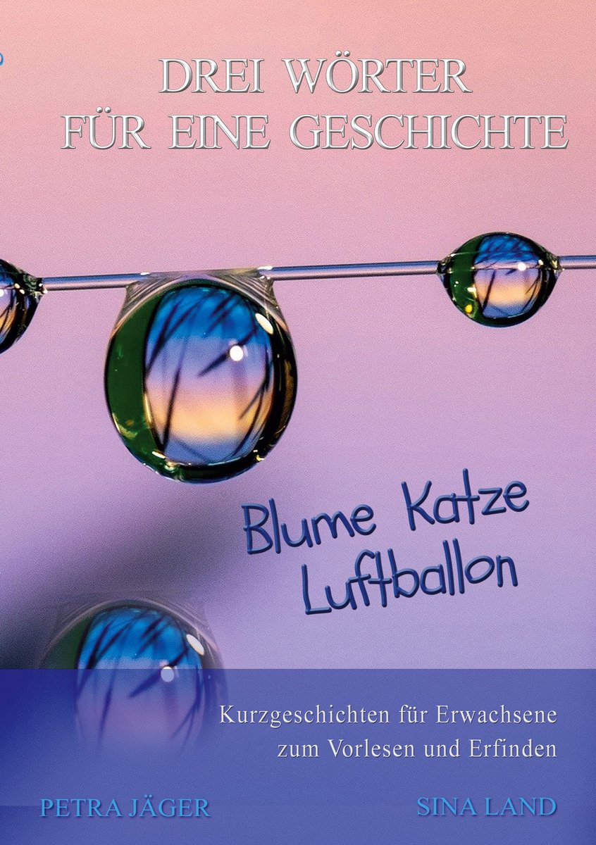 Drei Wörter für eine Geschichte - Drei Wörter für eine Geschichte